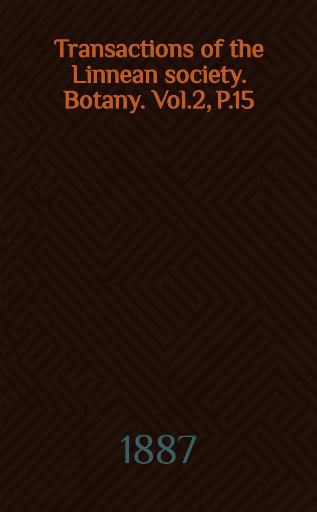 Transactions of the Linnean society. Botany. Vol.2, P.15