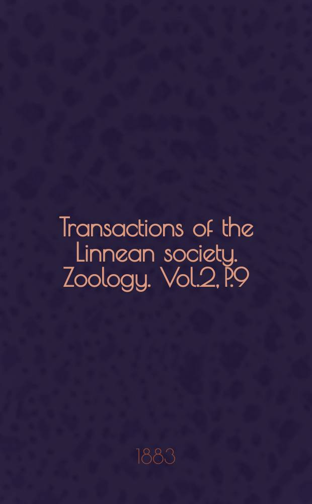 Transactions of the Linnean society. Zoology. Vol.2, P.9