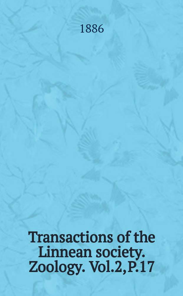 Transactions of the Linnean society. Zoology. Vol.2, P.17