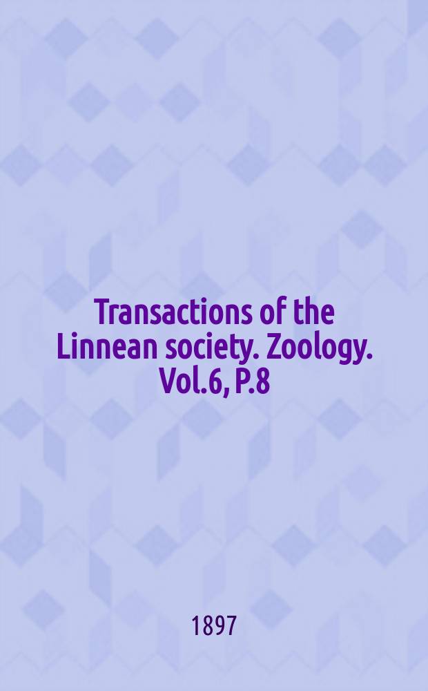 Transactions of the Linnean society. Zoology. Vol.6, P.8
