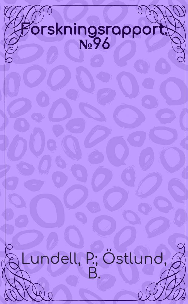Forskningsrapport. №96 : Värdering av förbättrad ...