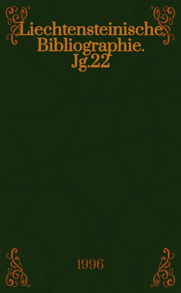Liechtensteinische Bibliographie. Jg.22 : 1995