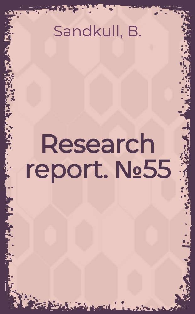 Research report. №55 : Work organization and its impact ...