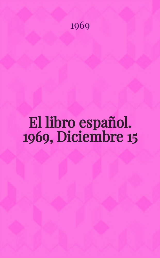 El libro español. 1969, Diciembre 15 : Indice annual