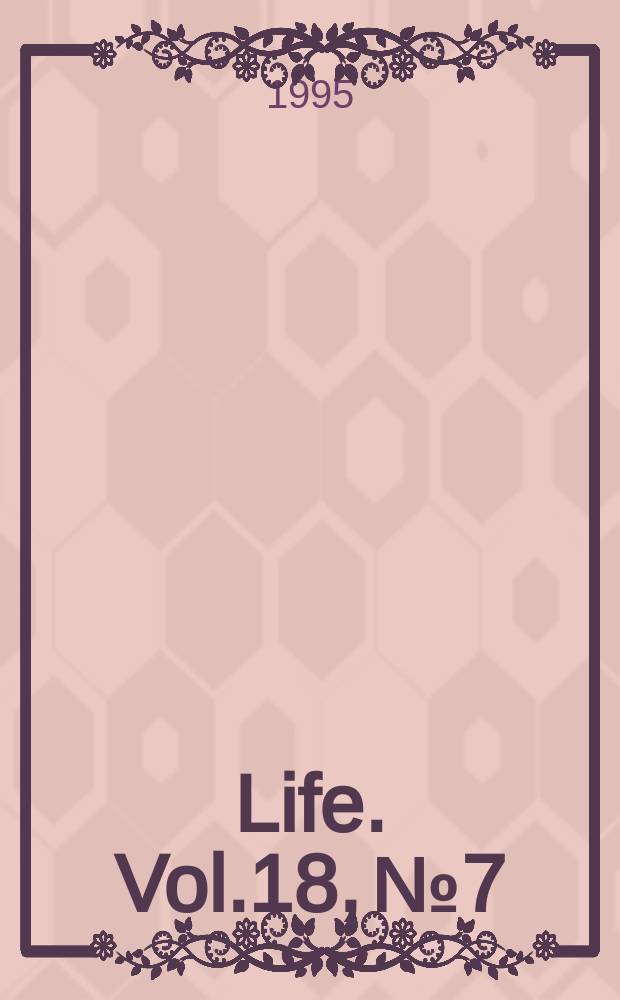 Life. Vol.18, №7