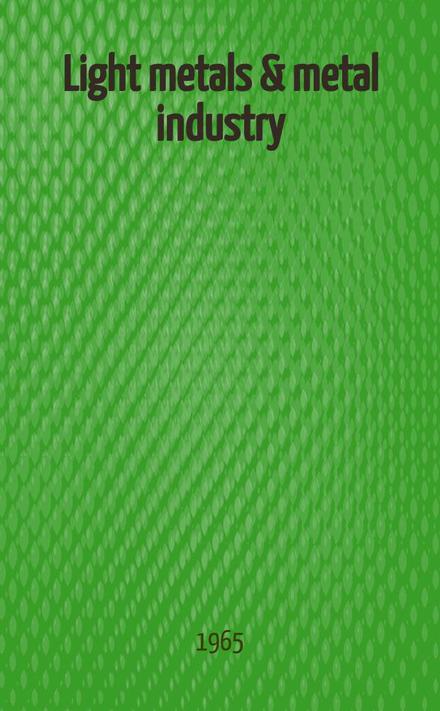Light metals & metal industry : Production, treatment, processing, manipulation, finishing, application. Vol.28, №326