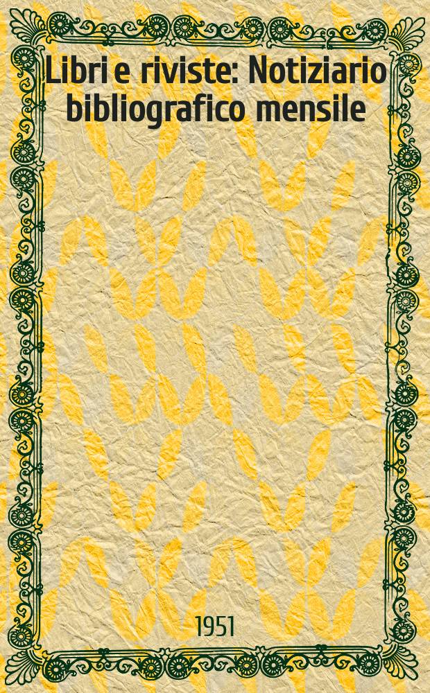 Libri e riviste : Notiziario bibliografico mensile