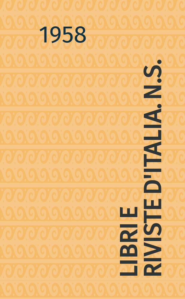 Libri e riviste d'Italia. N.S. : Rassegna bibliografica mensile
