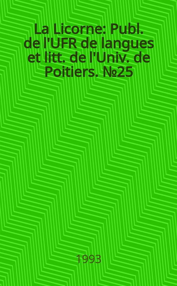 La Licorne : Publ. de l'UFR de langues et litt. de l'Univ. de Poitiers. №25 : Méthodes et savoirs chez Henri Michaux