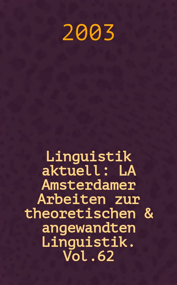 Linguistik aktuell : LA Amsterdamer Arbeiten zur theoretischen & angewandten Linguistik. Vol.62 : Formal approaches to function in grammar