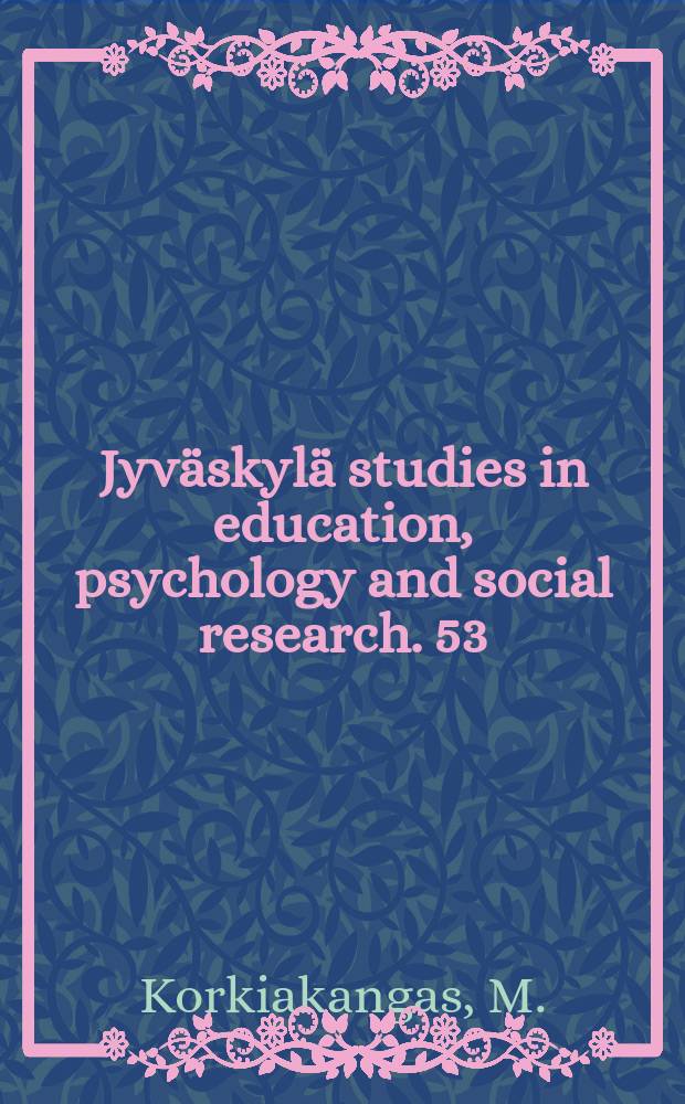 Jyväskylä studies in education, psychology and social research. 53 : lastenneuvolan terveydenhoitajan...