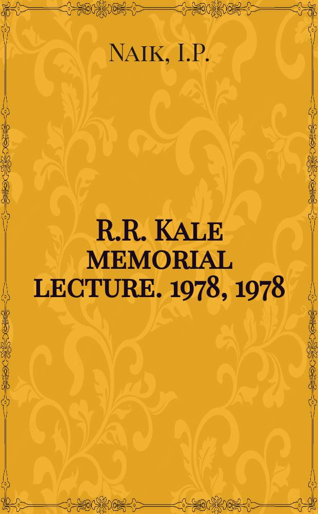 R.R. Kale memorial lecture. 1978, 1978 : Educational reform in India