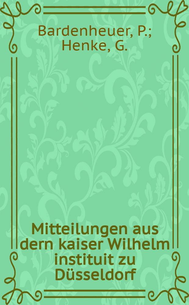 Mitteilungen aus dern kaiser Wilhelm instituit zu Düsseldorf : Hrsg. v. Friedr. Körber. Bd.21, Lfg.16 Abh.383 : Härte Vermeidung von Mangaverlusten beim Siemens- Martin- Verfahren