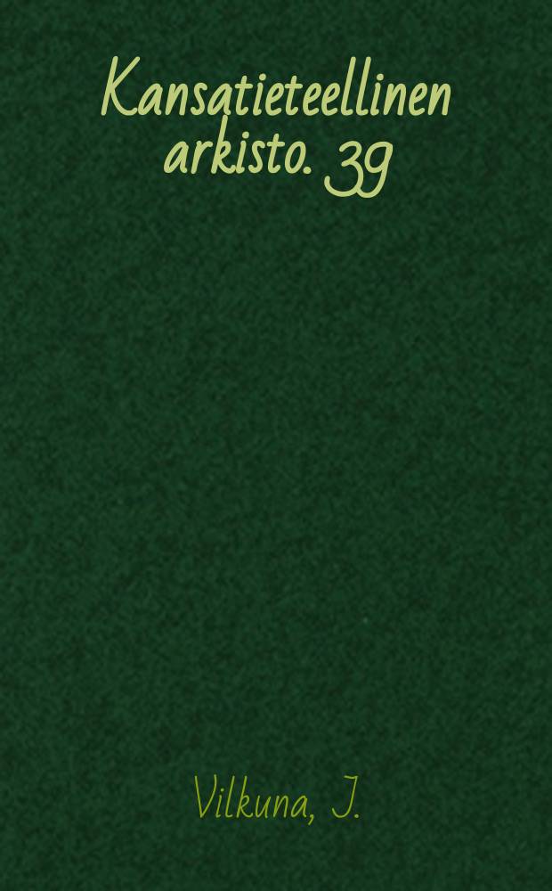 Kansatieteellinen arkisto. 39 : Suomalaiset vainajien karsikot ...