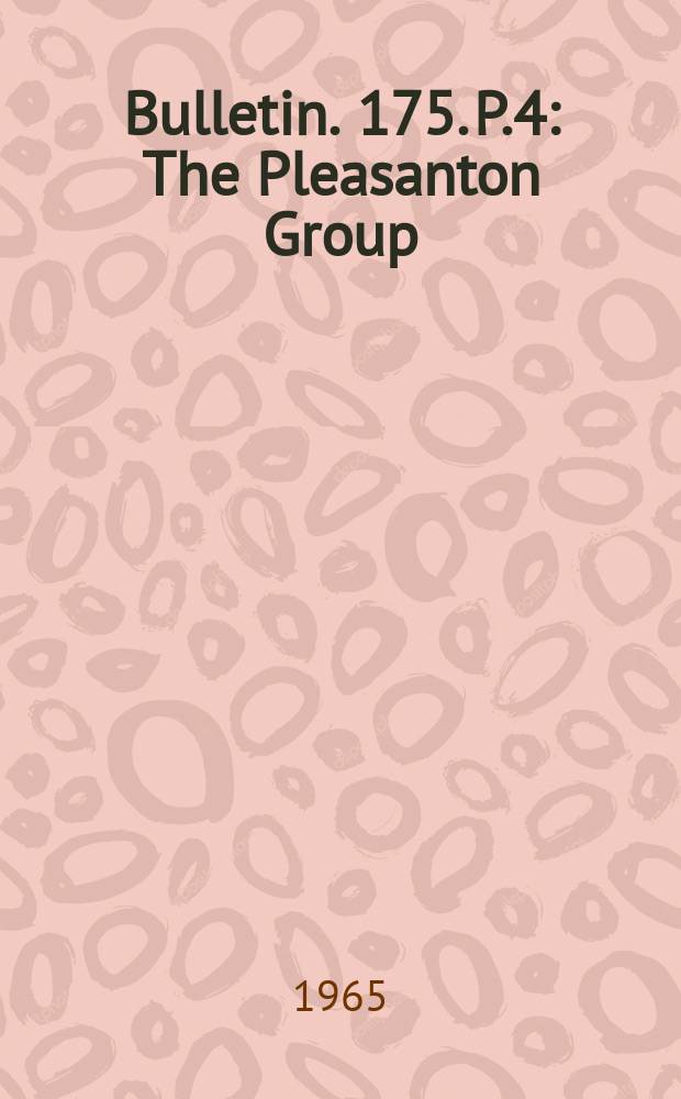 Bulletin. 175. P.4 : The Pleasanton Group (Upper Pennsylvanian) in Kansas
