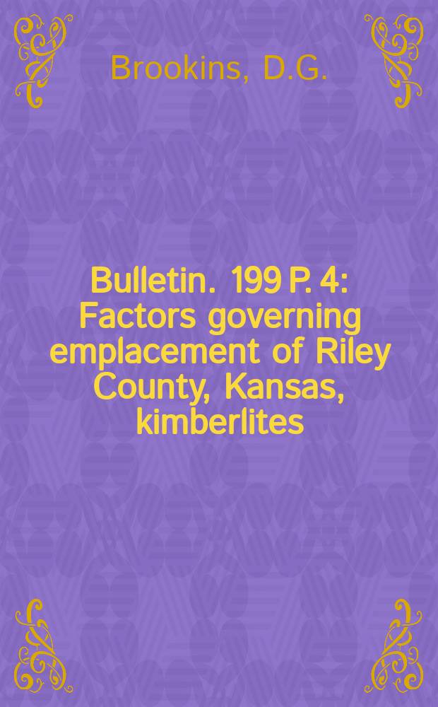 Bulletin. 199 P. 4 : Factors governing emplacement of Riley County, Kansas, kimberlites