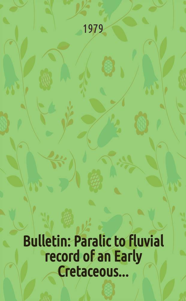 Bulletin : Paralic to fluvial record of an Early Cretaceous ...
