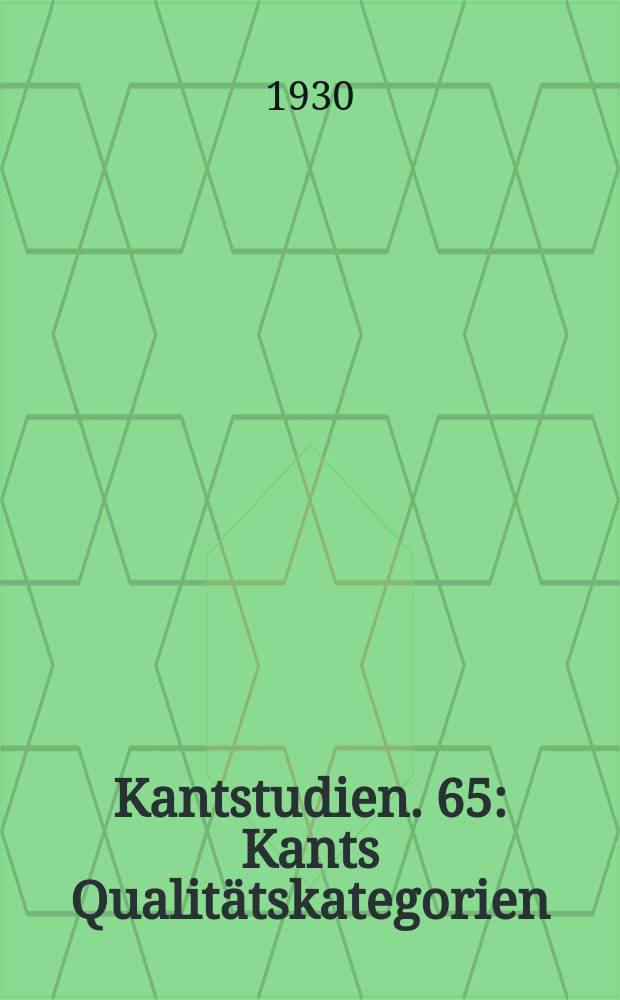 Kantstudien. 65 : Kants Qualitätskategorien