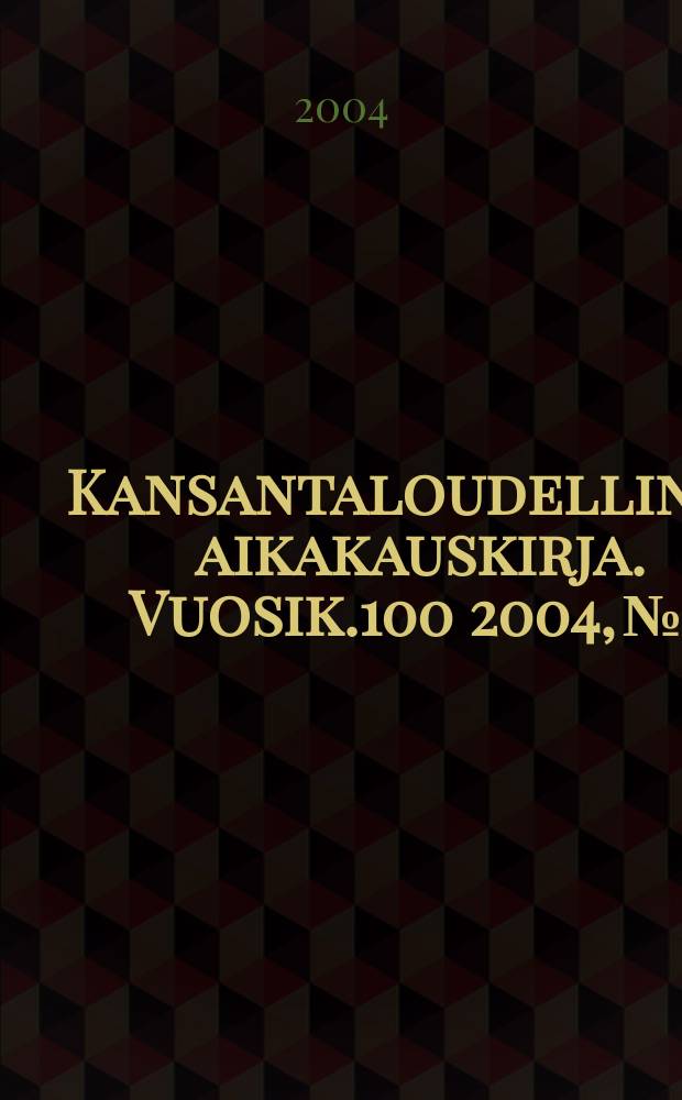 Kansantaloudellinen aikakauskirja. Vuosik.100 2004, №2