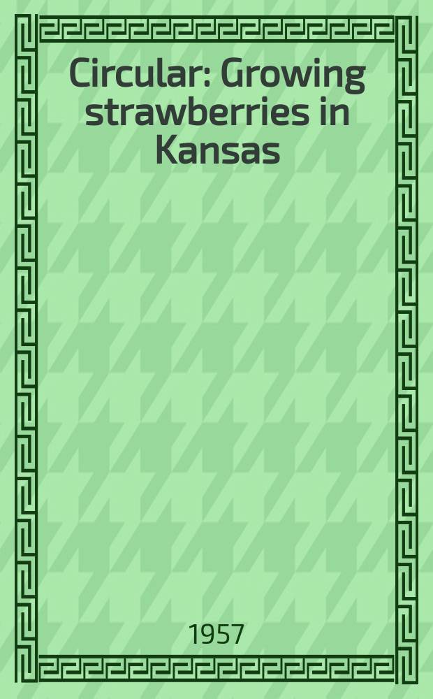 Circular : Growing strawberries in Kansas