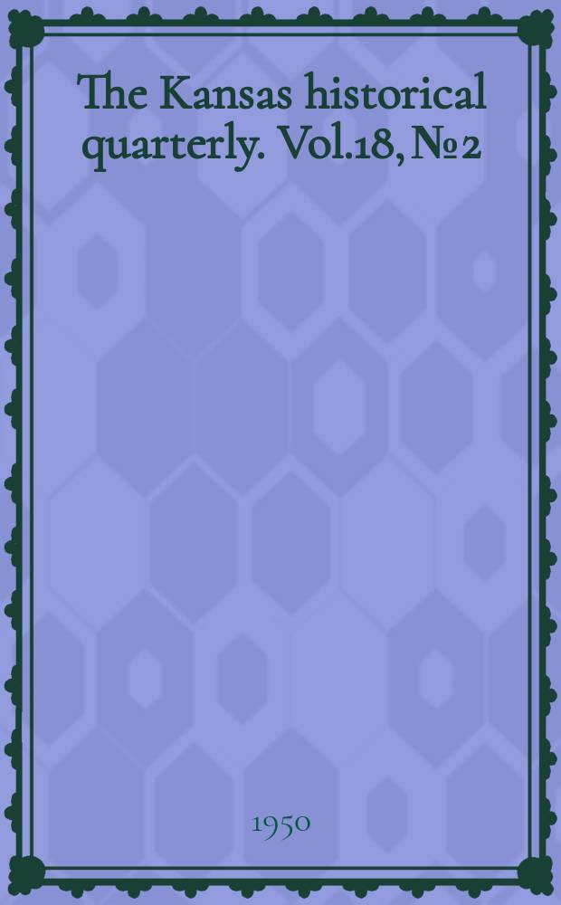 The Kansas historical quarterly. Vol.18, №2