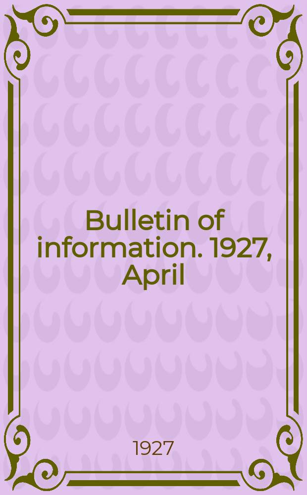 Bulletin of information. 1927, April : (Report of March 15, 1927 Dual. scholarship contest)