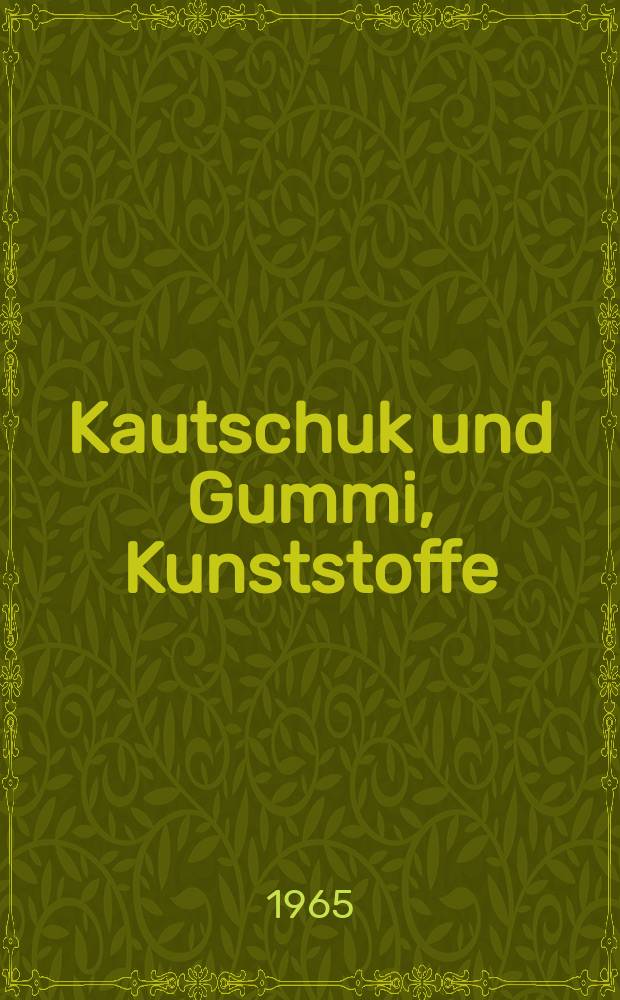 Kautschuk und Gummi, Kunststoffe : Plastomere, Elastomere, Duromere. Internationale Zeitschrift. Wissenschaft, Technik, Wirtschaft . Organ der Deutsche - Kautschuk - Ges. Organ des Fachnormenausschusses Kautschukindustrie (FAKAU) im Deutschen Normenausschuß. Mit den Mitteilungen der Wirtschaftsverbande. Jg.18 1965, №5 : (Kautschuk - Tagung 1965. München. 8.-11. Juni)