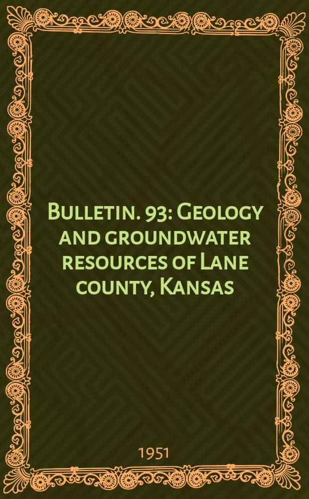 Bulletin. 93 : Geology and groundwater resources of Lane county, Kansas