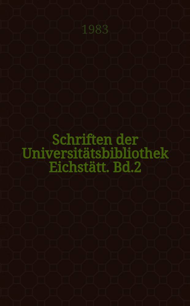 Schriften der Universitätsbibliothek Eichstätt. Bd.2 : Johann Anton Fils (1733-1760)