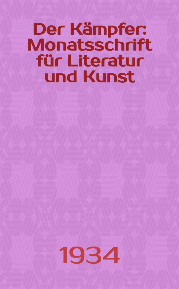 Der Kämpfer : Monatsschrift für Literatur und Kunst : Organ d. Organisationskomitees d. Bundes d. Sowjetschriftsteller d. ASRRdWD