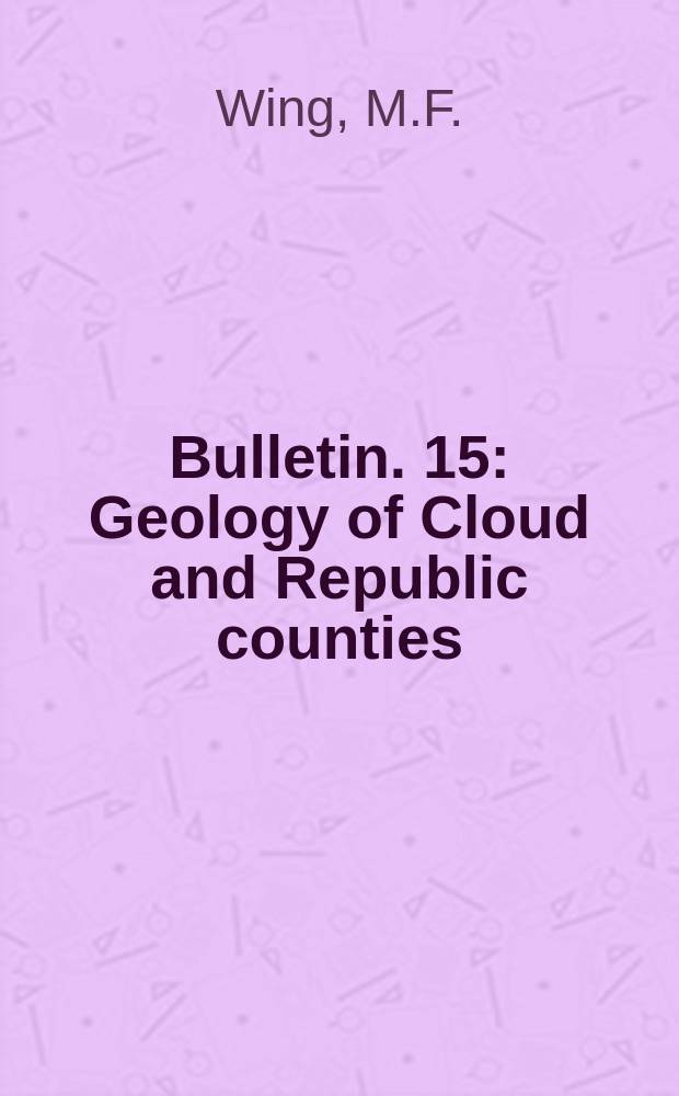 Bulletin. 15 : Geology of Cloud and Republic counties