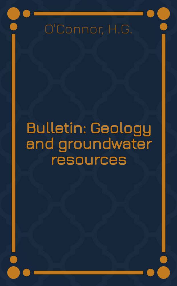 Bulletin : Geology and groundwater resources