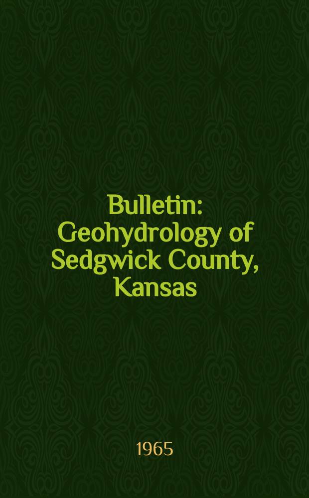 Bulletin : Geohydrology of Sedgwick County, Kansas