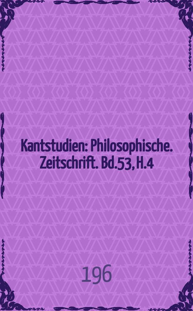 Kantstudien : Philosophische. Zeitschrift. Bd.53, H.4 : Paul Menzer