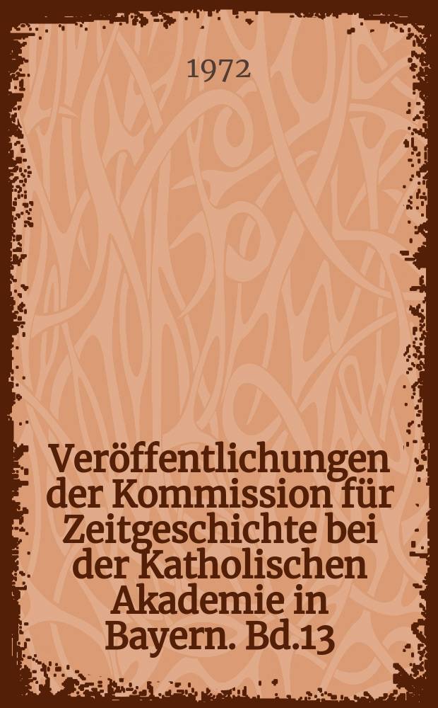 Ver&ouml;ffentlichungen der Kommission f&uuml;r Zeitgeschichte bei der Katholischen Akademie in Bayern. Bd.13 : Adenauer - Studien