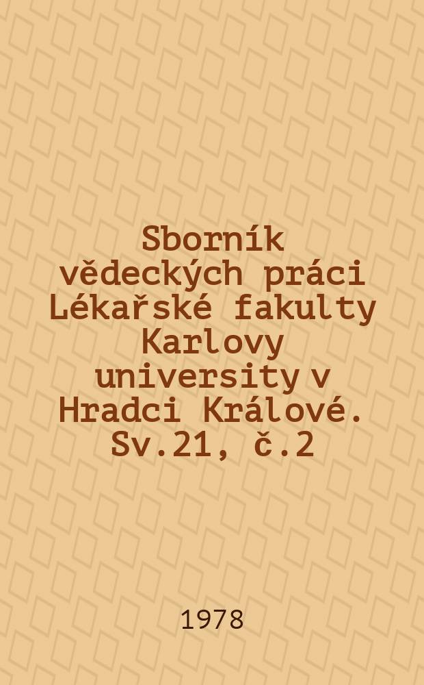 Sborn&iacute;k vědeck&yacute;ch pr&aacute;ci L&eacute;kařsk&eacute; fakulty Karlovy university v Hradci Kr&aacute;lov&eacute;. Sv.21, č.2 : Post mortal activity ...