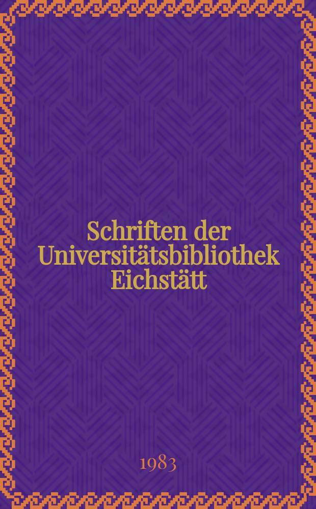 Schriften der Universitätsbibliothek Eichstätt