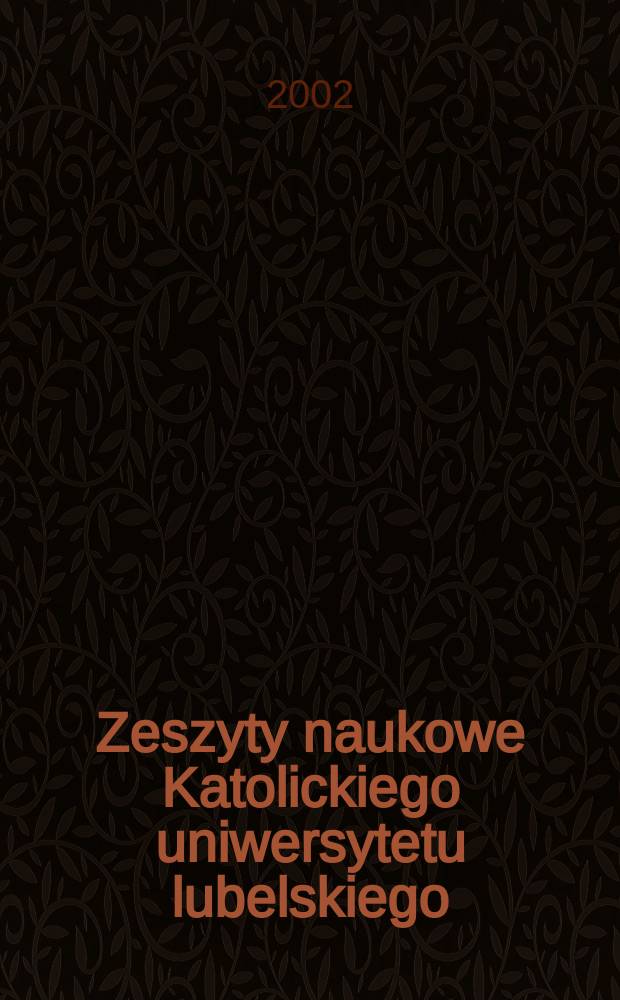 Zeszyty naukowe Katolickiego uniwersytetu lubelskiego : Kwartalnik. R.45 2002, №1/2(177/178)