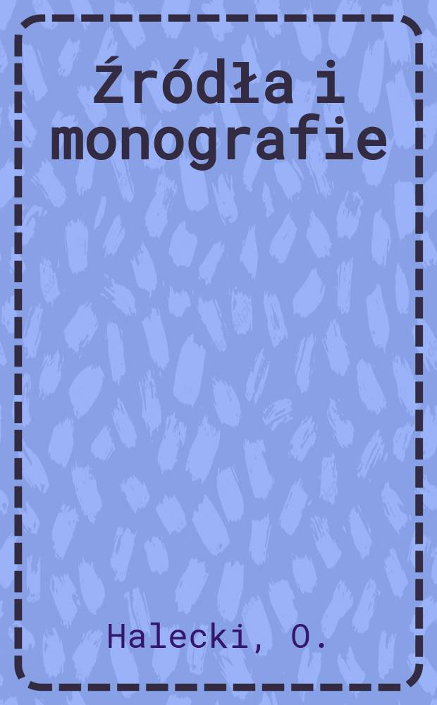 [Źródła i monografie] : Historia Polski