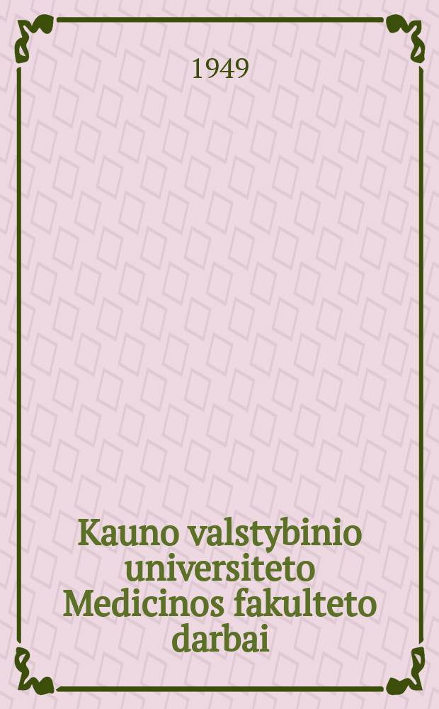Kauno valstybinio universiteto Medicinos fakulteto darbai
