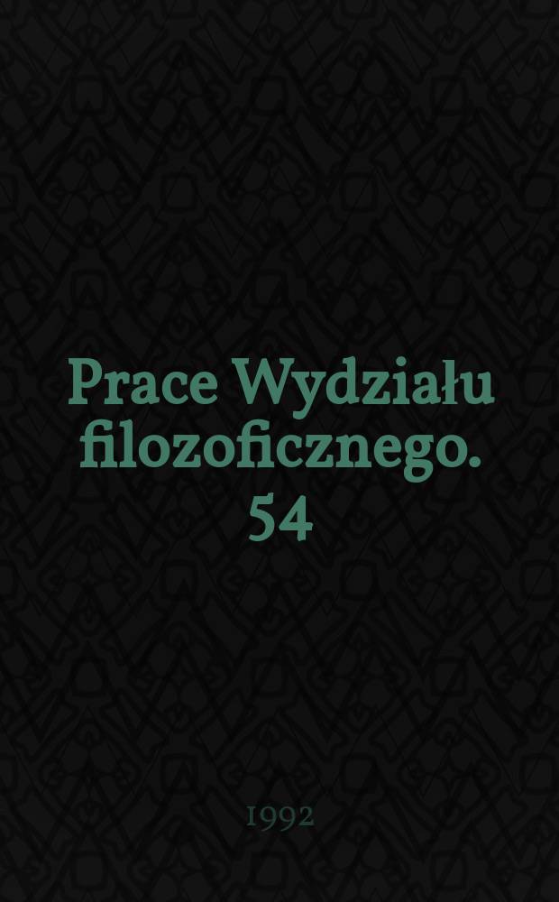 Prace Wydziału filozoficznego. 54 : Pisma wybrane