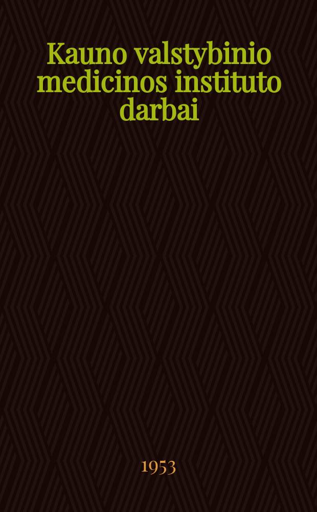 Kauno valstybinio medicinos instituto darbai