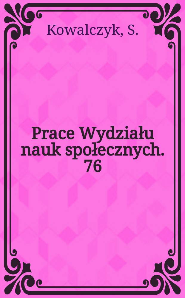Prace Wydziału nauk społecznych. 76 : Elementy filozofii i teologii ...