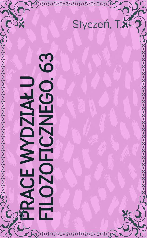 Prace Wydziału filozoficznego. 63 : Wprowadzenie do etyki