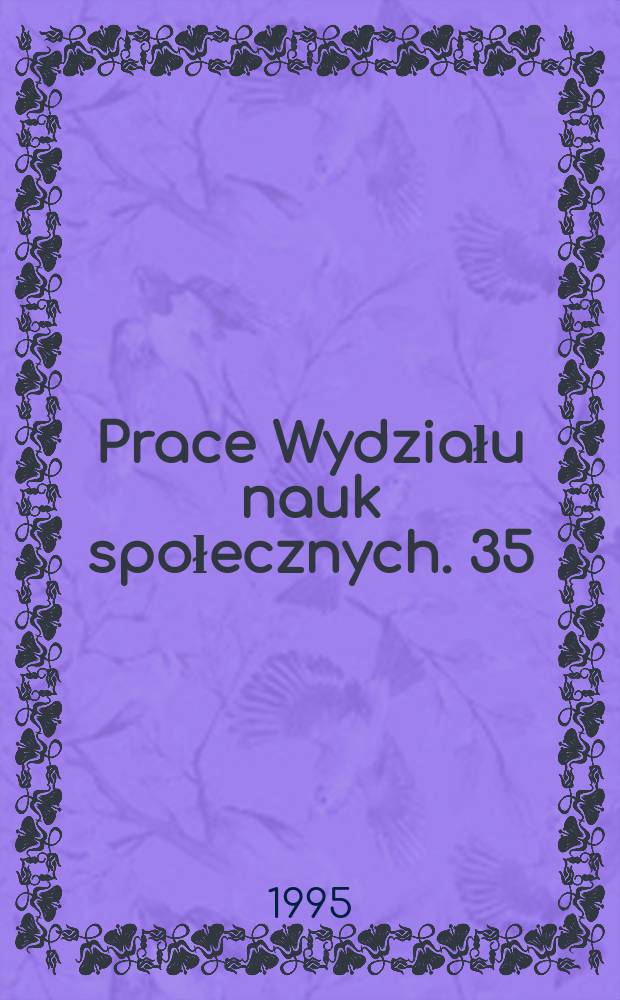 Prace Wydziału nauk społecznych. 35 : Ryzyko uzależnień
