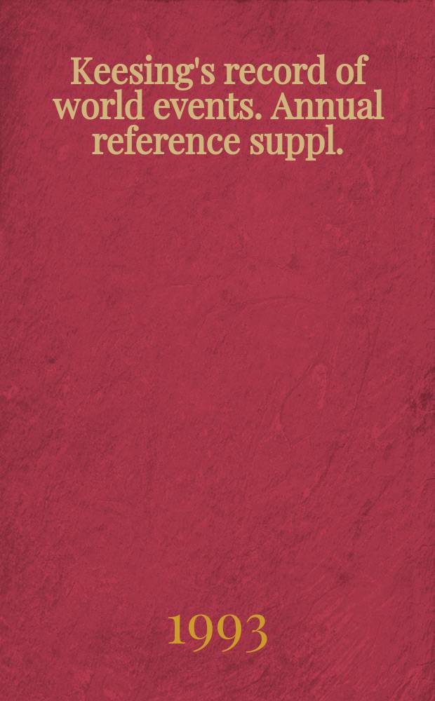 Keesing's record of world events. Annual reference suppl.