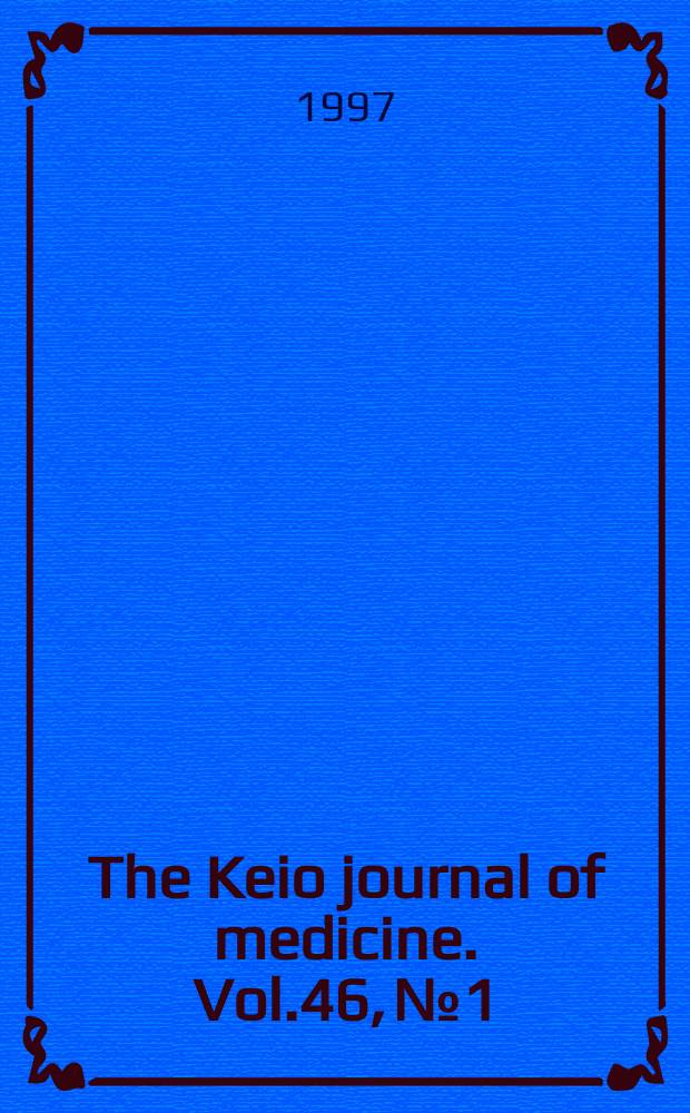 The Keio journal of medicine. Vol.46, №1