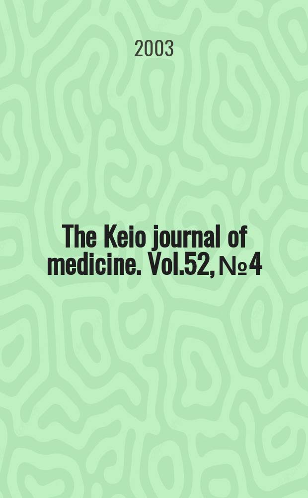 The Keio journal of medicine. Vol.52, №4
