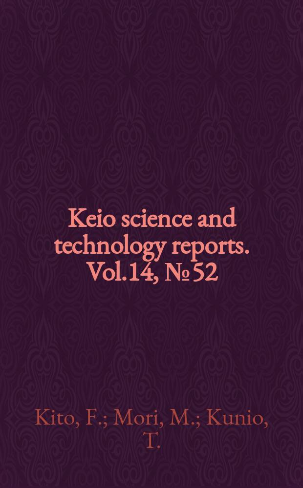 Keio science and technology reports. Vol.14, №52 : Potential flow accompanied with vortices about rotating impellers with radial vanes. Pulvénsation de la peinture dans le champ d'électrostatique. Spannungsmessungen an den rotietenden Scheiben durch Spannungoptische Versuche