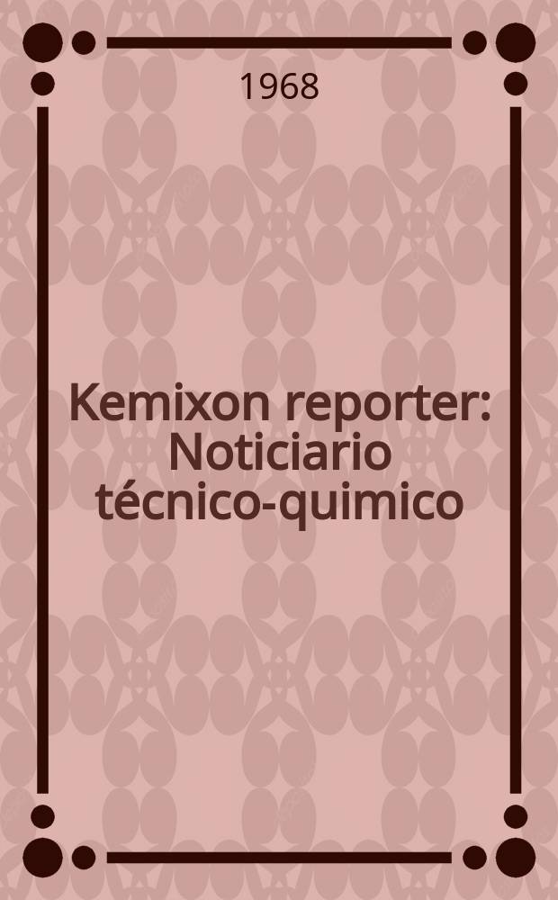 Kemixon reporter : Noticiario técnico-quimico